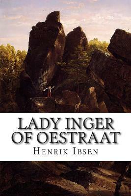 Lady Inger of Oestraat by Henrik Ibsen