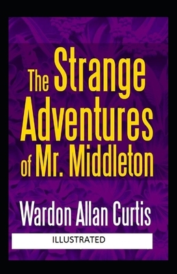 The strange adventures of mr-middleton Illustrated by Wardon Allan Curtis