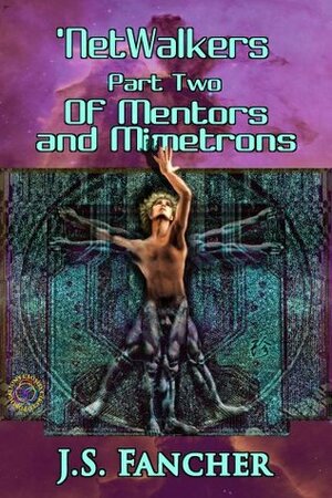 NetWalkers Part Two: Of Mentors and Mimetrons by Jane S. Fancher