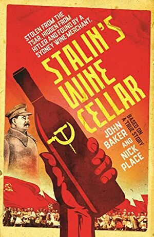 Stalin's Wine Cellar by Nick Place, John Baker