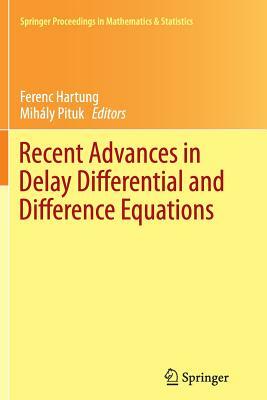 Recent Advances in Delay Differential and Difference Equations by 