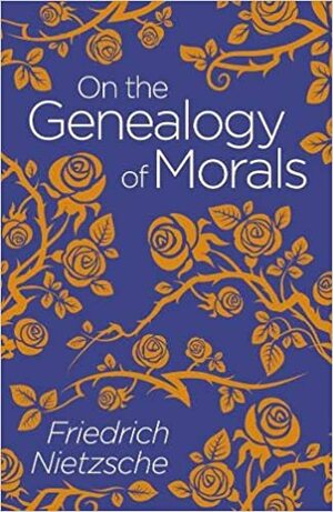 On the Genealogy of Morals by Friedrich Nietzsche