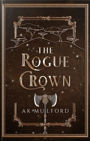 The Rogue Crown by A.K. Mulford