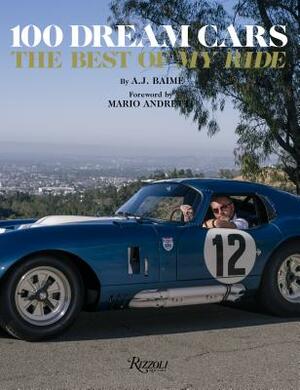 100 Dream Cars: The Best of My Ride by A.J. Baime