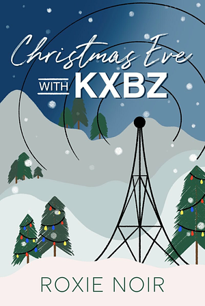 Christmas Eve With KXBZ by Roxie Noir