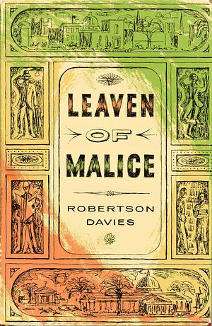 Leaven of Malice by Robertson Davies