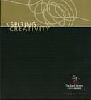 Inspiring Creativity: 75 Years, The Banff Centre by Bernadette McDonald