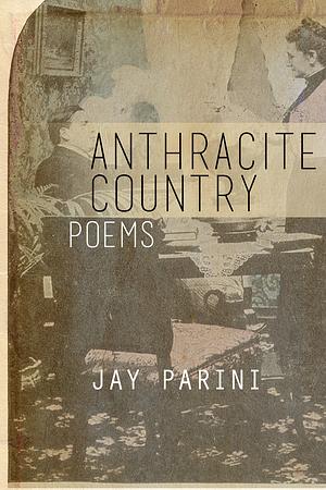 Anthracite Country by Jay Parini