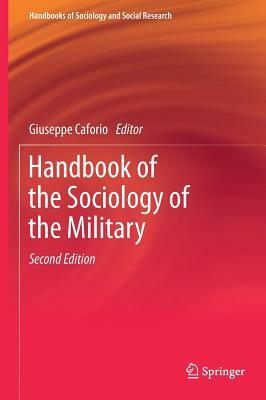 Handbook of the Sociology of the Military by 