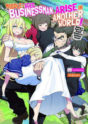 Middle-Aged Businessman, Arise in Another World! Vol. 1 by Sai Sumimori, S.E. Ault