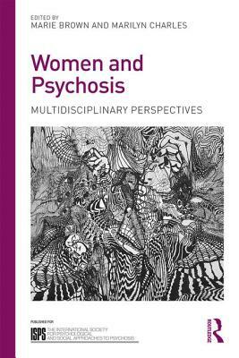 Women and Psychosis: Social, Psychological, and Lived Perspectives by 