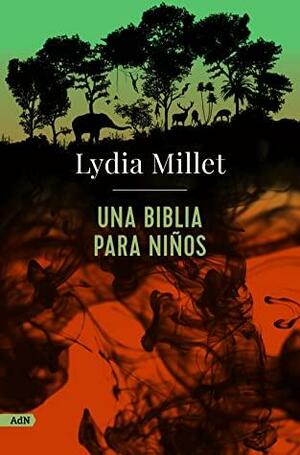 Una Biblia para niños by Lydia Millet