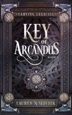 Key of Arcandus by Lauren N. Sefchik