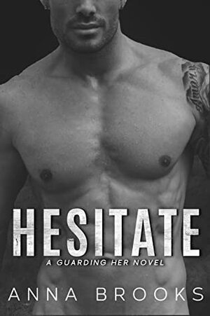 Hesitate by Anna Brooks