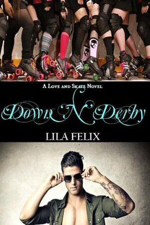 Down 'N' Derby by Lila Felix