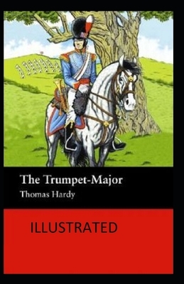 The Trumpet-Major Illustrated by Thomas Hardy