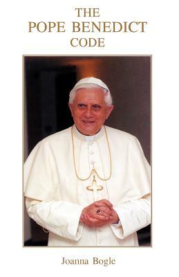 The Pope Benedict Code by Joanna Bogle