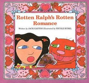 Rotten Ralph's Rotten Romance by Nicole Rubel, Jack Gantos