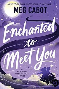 Enchanted to Meet You by Meg Cabot