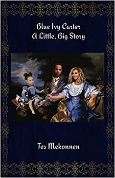 Blue Ivy Carter: A Little, Big Story by Tes Mekonnen