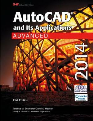 AutoCAD and Its Applications Advanced 2014 by Terence M. Shumaker, Jeffrey A. Laurich, David A. Madsen