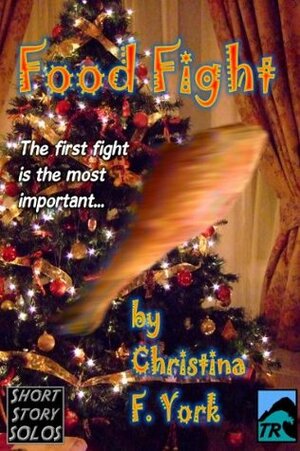 Food Fight: A Holiday Short Short Story by Christina F. York