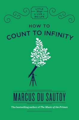 How to Count to Infinity by Marcus du Sautoy