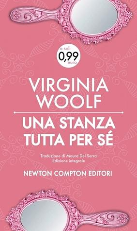 Una stanza tutta per sé by Virginia Woolf