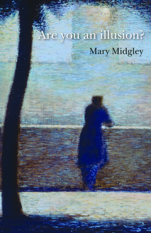 Are You an Illusion? by Mary Midgley