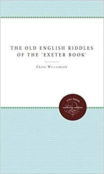 The Old English Riddles of the 'exeter Book by Craig Williamson, Anonymous