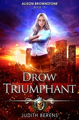 Drow Triumphant: An Urban Fantasy Action Adventure by Michael Anderle, Martha Carr, Judith Berens
