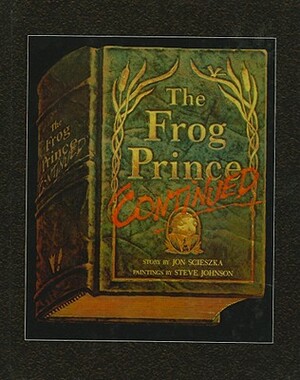 The Frog Prince, Continued by Jon Scieszka