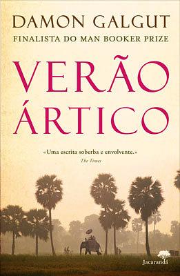 Verão Ártico  by Damon Galgut