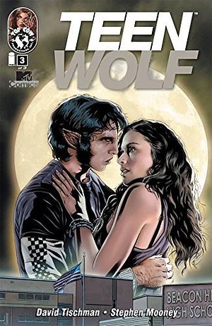 Teen Wolf: Bite Me #3 by David Tischman