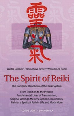 The Spirit of Reiki by Walter Luebeck, William Lee Rand, Frank Arjava Petter