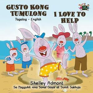 I Love to Help: Tagalog English Bilingual Edition by Kidkiddos Books, Shelley Admont