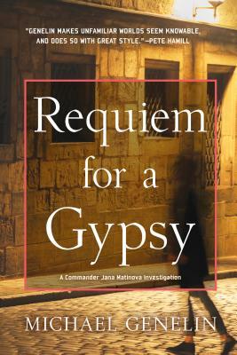 Requiem for a Gypsy by Michael Genelin