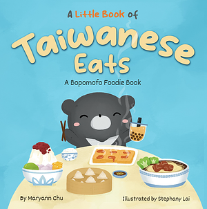 A Little Book of Taiwanese Eats: A Bopomofo Foodie Book by Maryann Chu