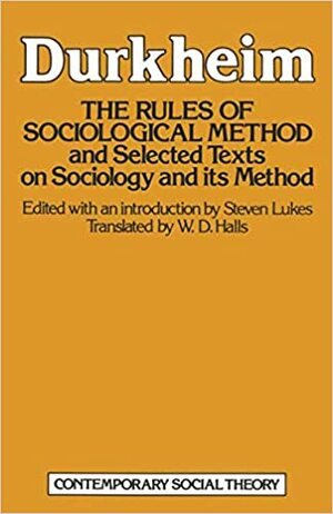 The Rules Of Sociological Method: And Selected Texts On Sociology And Its Method by Émile Durkheim