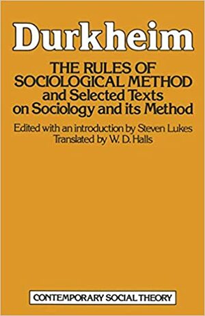 The Rules Of Sociological Method: And Selected Texts On Sociology And Its Method by Émile Durkheim
