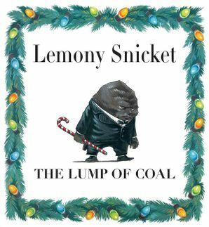 The Lump of Coal by Lemony Snicket