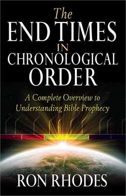 The End Times in Chronological Order by Ron Rhodes