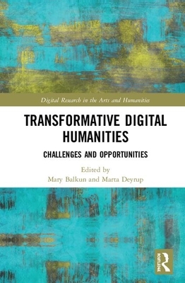 Transformative Digital Humanities: Challenges and Opportunities by 