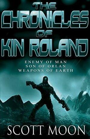 The Chronicles of Kin Roland Omnibus by Scott Moon