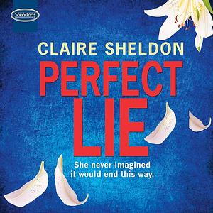 Perfect Lie by Claire Sheldon