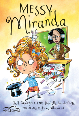 Messy Miranda by Jeff Szpirglas, Danielle Saint-Onge