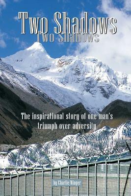 Two Shadows: A True Story of Triumph Over Adversity by Charlie Winger