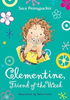Clementine, Friend Of The Week by Marla Frazee, Sara Pennypacker