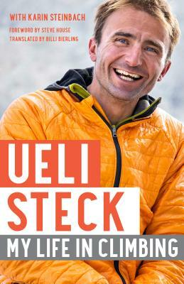 Ueli Steck: My Life in Climbing by Ueli Steck