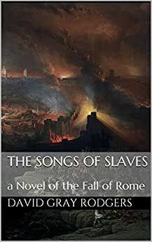 The Songs of Slaves by David Gray Rodgers